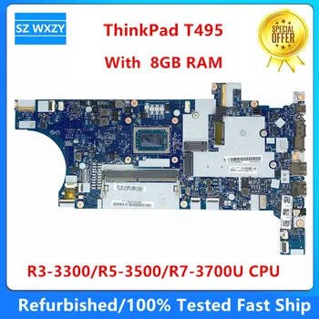 Для ноутбука Lenovo ThinkPad T495 Материнская плата С процессором R3-3300 R5-3500 R7-3700U 8 ГБ оперативной памяти FA495 NM-C131 02DM029 02DM040 5B20W77163