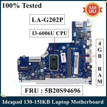 LSC Восстановленный Для Lenovo Ideapad 130-15IKB Материнская плата ноутбука I3-6006U Процессор 4 ГБ оперативной памяти 5B20S94696 DLID/D5 LA-G202P DDR4