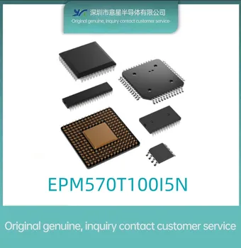 Оригинальная аутентичная упаковка EPM570T100I5N микросхема TQFP-100 с программируемым полем