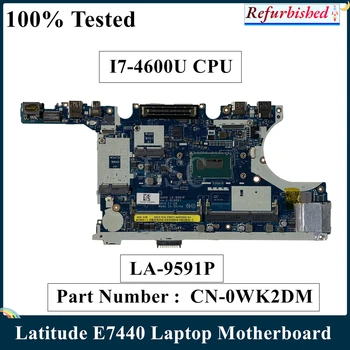 LSC Восстановленная для Dell Latitude E7440 Материнская плата ноутбука VAUA0 LA-9591P CN-0WK2DM 0WK2DM WK2DM SR1EA I7-4600U DDR3L 100% Тест