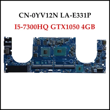 Высококачественная CN-0YV12N для Dell XPS 15 9550 Материнская плата Ноутбука CAM00/01 LA-E331P I5-7300HQ DDR4 GTX1050 2 ГБ Материнская плата Протестирована
